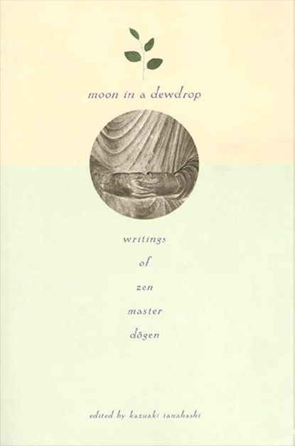 Moon in a Dewdrop, Dogen - Paperback - 9780865471863