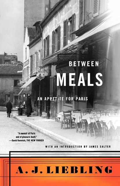 Between Meals, A. J. Liebling - Paperback - 9780865472365