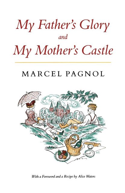 My Father's Glory & My Mother's Castle, Marcel Pagnol - Paperback - 9780865472570