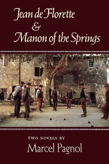 Jean de Florette and Manon of the Springs, Marcel Pagnol - Paperback - 9780865473126