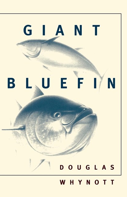 Giant Bluefin, Douglas Whynott - Paperback - 9780865474970