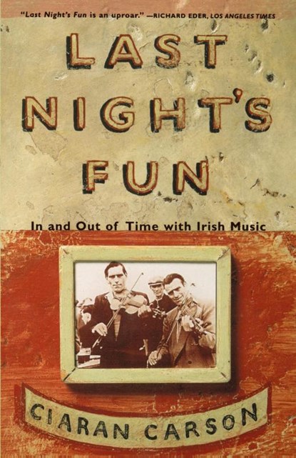 Last Night's Fun, Ciaran Carson - Paperback - 9780865475311