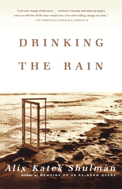 Drinking the Rain, Alix Kates Shulman - Paperback - 9780865476974