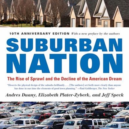 Suburban Nation, Andres Duany ; Elizabeth Plater-Zyberk ; Jeff Speck - Paperback - 9780865477506