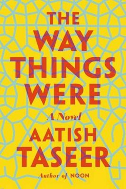 The Way Things Were, TASEER,  Aatish - Gebonden - 9780865478244