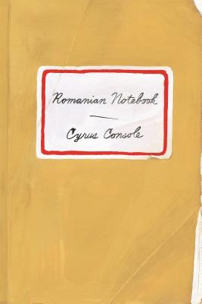 Romanian Notebook, Cyrus Console - Paperback - 9780865478305