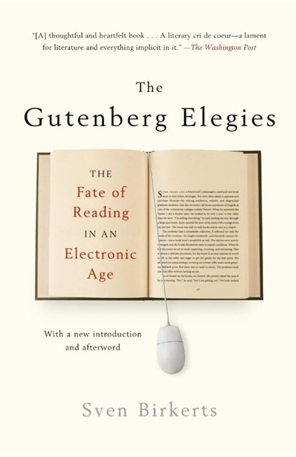 The Gutenberg Elegies, S. Birkets - Paperback - 9780865479579