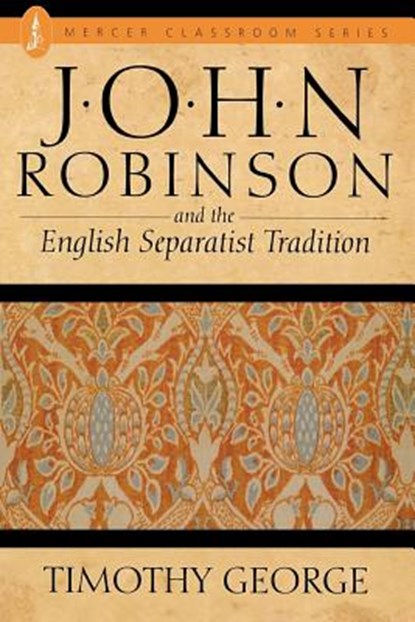 John Robinson, Timothy George - Paperback - 9780865540439