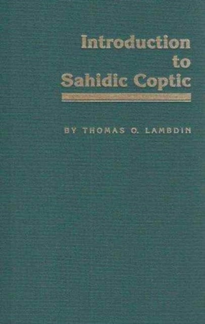 Introduction to Sahidic Coptic, Thomas O. Lambdin - Gebonden - 9780865540484