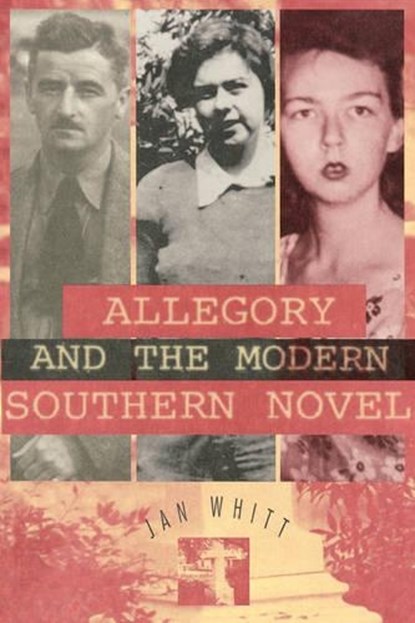 Allegory and the Modern Southern Novel, Jan Whitt - Gebonden - 9780865543973