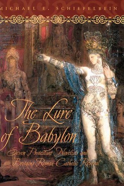 The Lure of Babylon, Michael E. Schiefelbein - Gebonden - 9780865547209