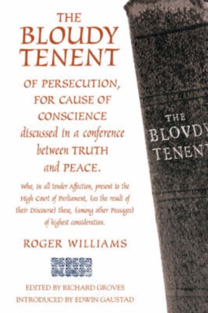 The Bloudy Tenent, Roger Williams - Gebonden - 9780865547667