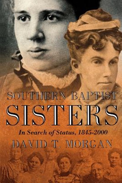 Southern Baptist Sisters, David T Morgan - Paperback - 9780865548305