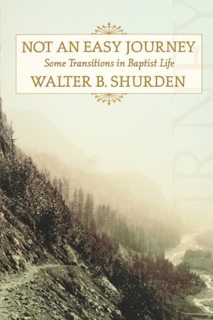 Not an Easy Journey, Walter B. Shurden - Paperback - 9780865549333