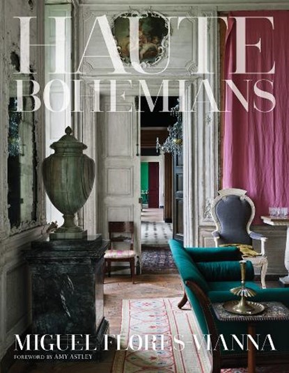 Haute Bohemians, Amy Astley - Gebonden Gebonden - 9780865653399