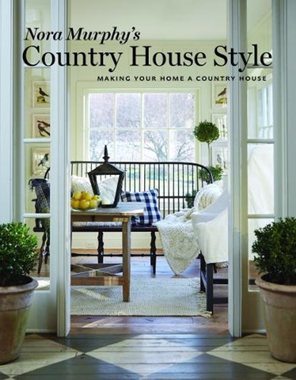Nora Murphy's Country House Style, Nora Murphy ; Deborah Golden - Gebonden Gebonden - 9780865653542