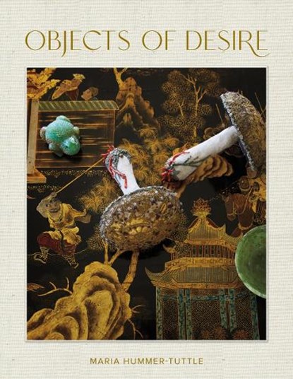 Objects of Desire, Maria Hummer-Tuttle ; Edmund de Waal - Gebonden - 9780865654167