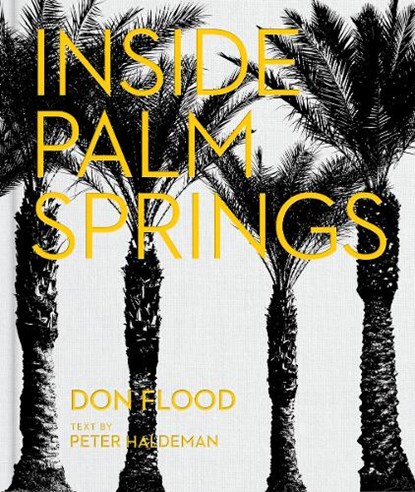 Inside Palm Springs, Stephen Drucker - Gebonden - 9780865654716