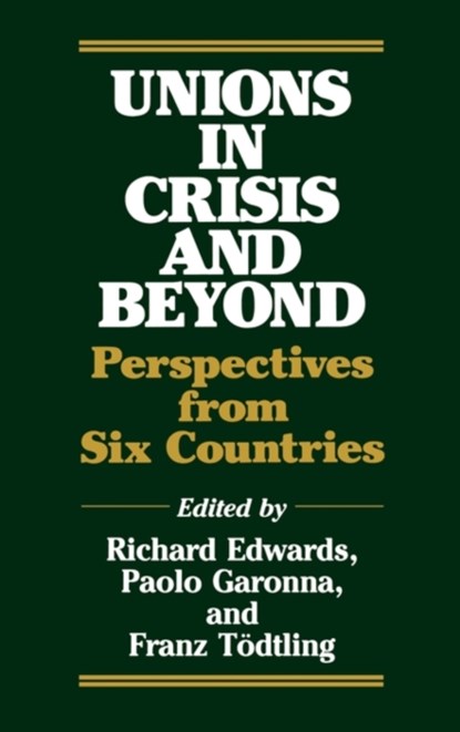Unions in Crisis and Beyond, Richard Edwards ; P. Garonna ; Franz Teodtling - Gebonden - 9780865691278