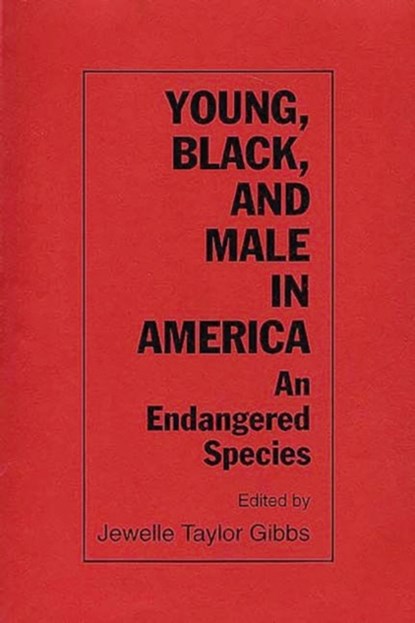Young, Black, and Male in America, Ann F. Brunswick ; Michael E. Connor ; Richard Dembo ; Tom Larson ; Rodney Reed ; Barbara Solomen - Paperback - 9780865691803