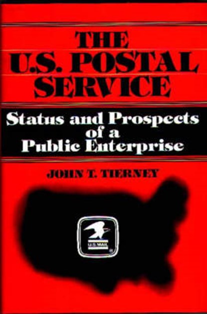 The U.S. Postal Service, TIERNEY,  John - Gebonden - 9780865691810