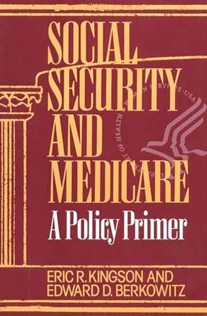 Social Security and Medicare, Edward D. Berkowitz ; Eric Kingson - Paperback - 9780865692015