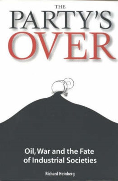 Party's Over, HEINBERG,  Richard - Paperback - 9780865714823