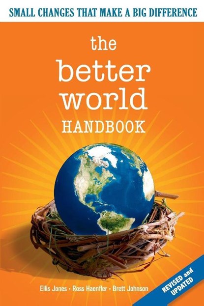 The Better World Handbook, Ellis Jones ; Ross Haenfler ; Brett Johnson - Paperback - 9780865715752