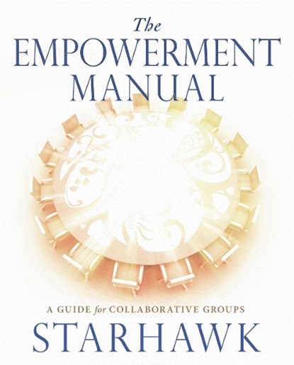 The Empowerment Manual, Starhawk Starhawk - Paperback - 9780865716971