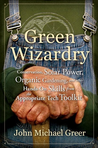 Green Wizardry, John Michael Greer - Paperback - 9780865717473