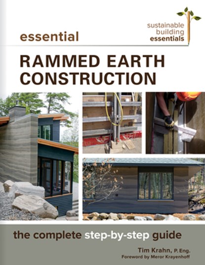 Essential Rammed Earth Construction, Tim J. Krahn - Paperback - 9780865718579