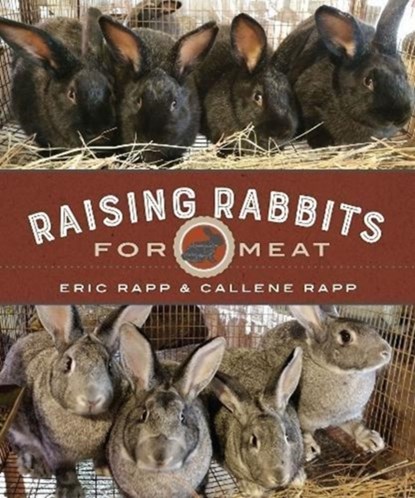 Raising Rabbits for Meat, Eric Rapp ; Callene Rapp - Paperback - 9780865718890