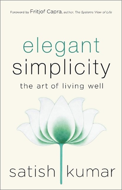 Elegant Simplicity, Satish Kumar - Gebonden - 9780865719101