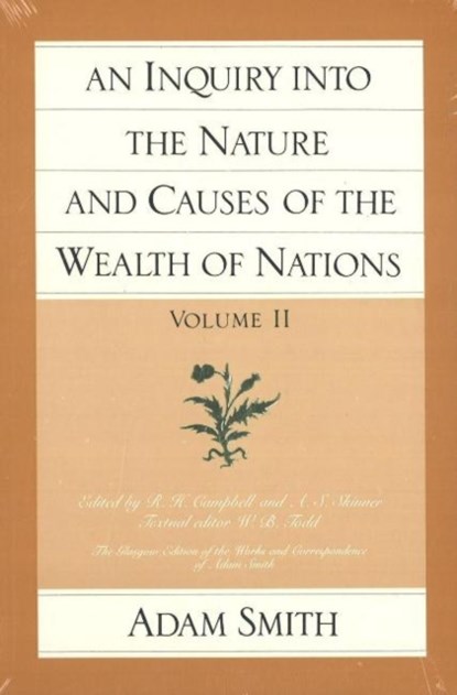 An Inquiry into the Nature and Causes of the Wealth of Nations, Adam Smith - Paperback - 9780865970076