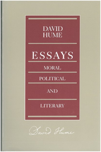 Essays -- Moral Political & Literary, 2nd Edition, David Hume - Paperback - 9780865970564