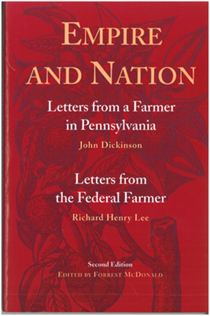 Empire and Nation, Forrest McDonald ; John Dickinson ; Richard Henry Lee - Paperback - 9780865972032