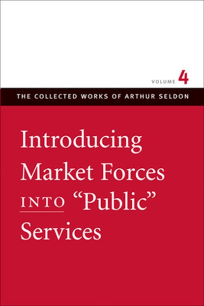 Introducing Market Forces into 'Public' Services, Colin Robinson - Gebonden - 9780865975453