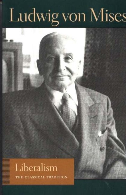 Liberalism, Ludwig von Mises - Paperback - 9780865975866