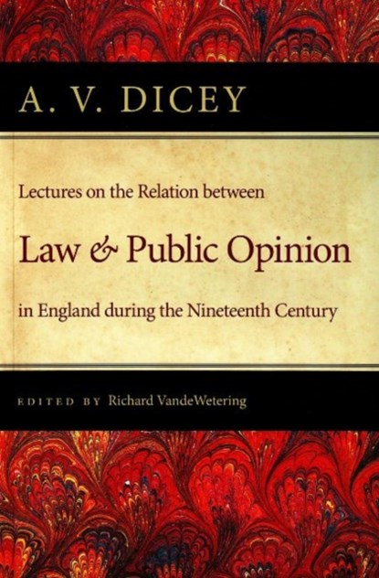 Lectures on the Relation Between Law & Public Opinion, A. V. Dicey - Paperback - 9780865977006