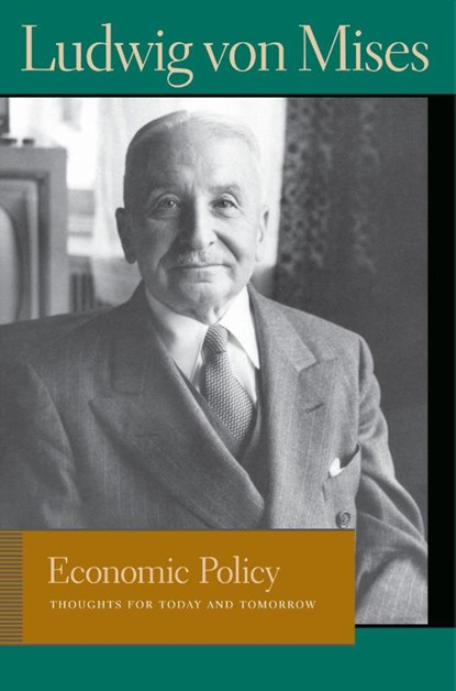 Economic Policy, Ludwig von Mises - Paperback - 9780865977365
