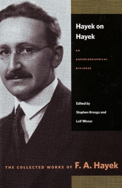 Hayek on Hayek, F A Hayek ; S Kresge ; L L Wenar Wenar - Paperback - 9780865977402