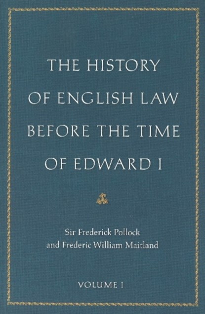 The History of English Law Before the Time of Edward I, Sir Frederick Pollock ; Frederic William Maitland - Paperback - 9780865977525