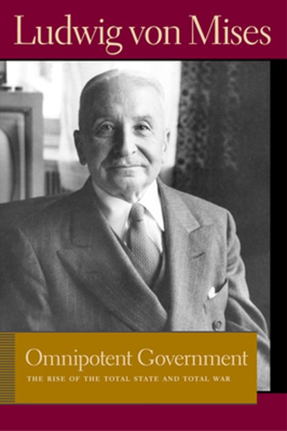 Omnipotent Government, Ludwig von Mises - Paperback - 9780865977549