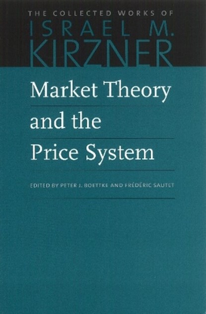 Market Theory & the Price System, Peter Boettke ; Frederic Sautet - Paperback - 9780865977600