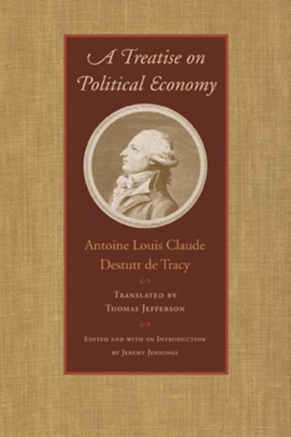 Treatise on Political Economy, Antoine Louis Claude Destutt de Tracy - Paperback - 9780865978133