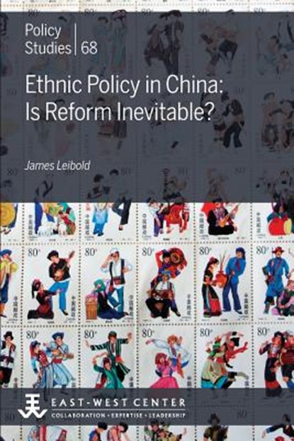 Ethnic Policy in China: Is Reform Inevitable?, James Leibold - Paperback - 9780866382335