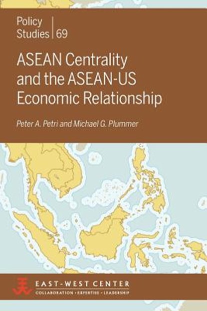 ASEAN Centrality and the ASEAN-Us Economic Relationship, Peter a. Petri - Paperback - 9780866382465