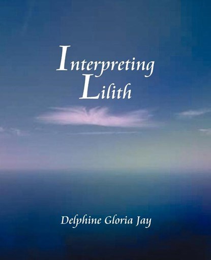 Interpreting Lilith, Delphine Jay - Paperback - 9780866902649