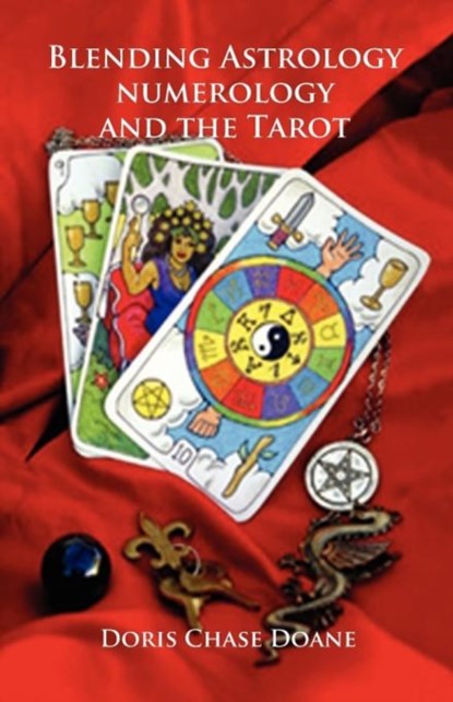 Blending Astrology, Numerology and the Tarot, DOANE,  Doris Chase - Paperback - 9780866904629