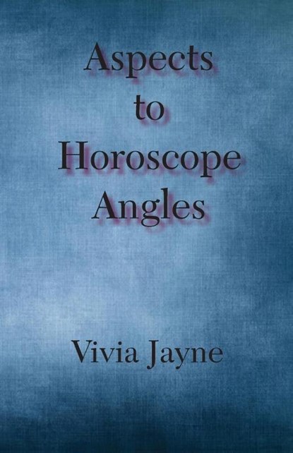 Aspects to Horoscope Angles, Vivia Jayne - Paperback - 9780866905510